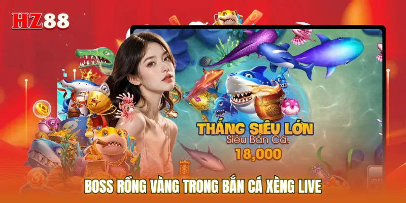 Boss rồng vàng trong Bắn cá xèng live với hiệu ứng nổ thưởng mãn nhãn