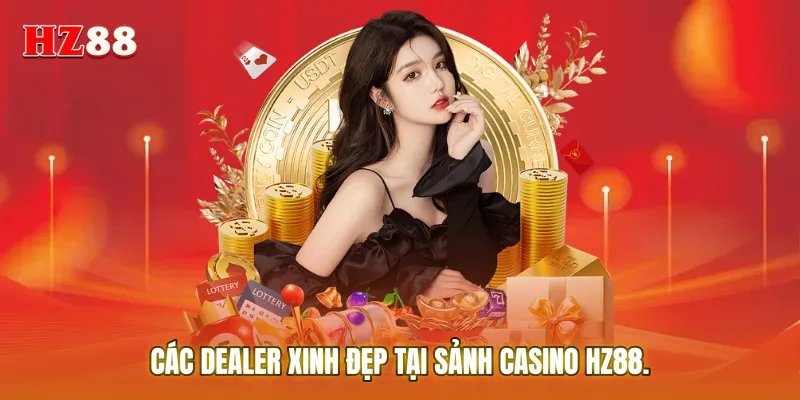 Các Dealer xinh đẹp tại sảnh Casino HZ88