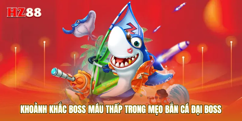 Khoảnh khắc boss máu thấp trong mẹo bắn cá đại boss