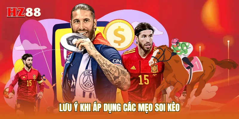 Lưu ý khi áp dụng các mẹo soi kèo