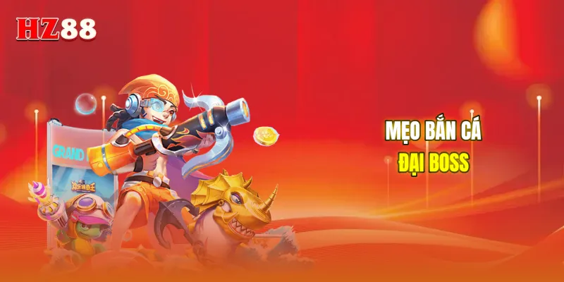 Mẹo bắn cá đại boss